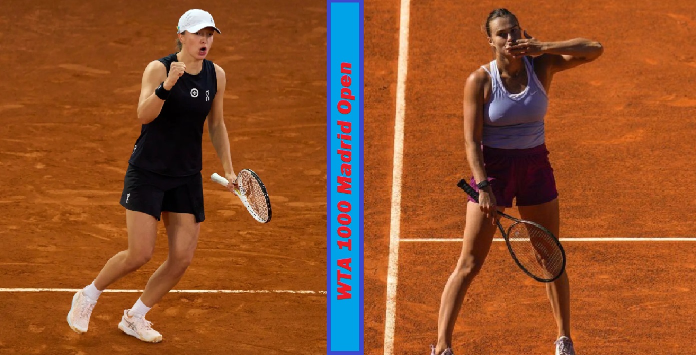 Iga Swiatek vs Aryna Sabalenka Madrid Open